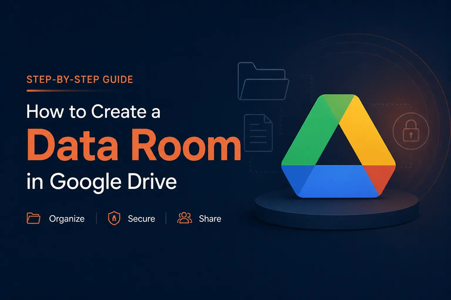 How To Create a Data Room in Google Drive (Without Orangedox)